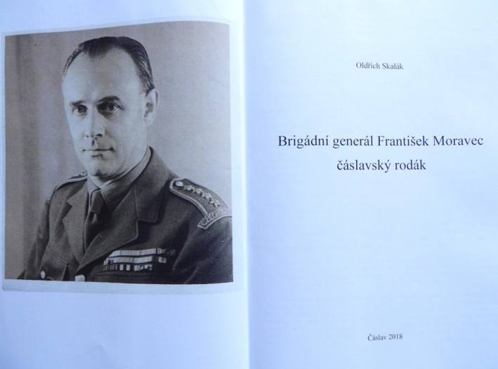  „Brigádní generál František Moravec – čáslavský rodák“ je název knihy Oldřicha Skaláka