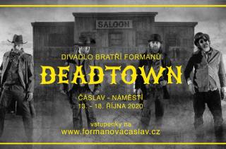 Letošní ročník festivalu Formanova Čáslav zahájí představení Divadla bratří Formanů Deadtown